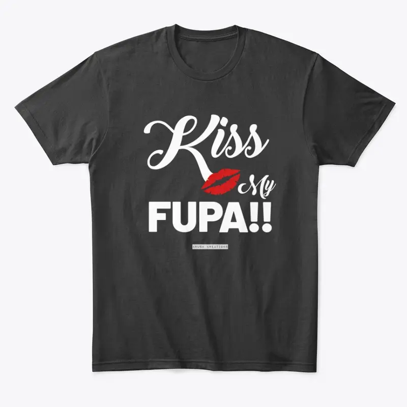 KISS MY FUPA DARK