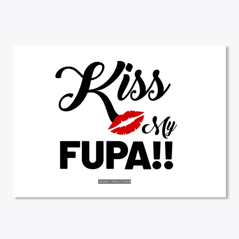 Kiss My Fupa (Light)