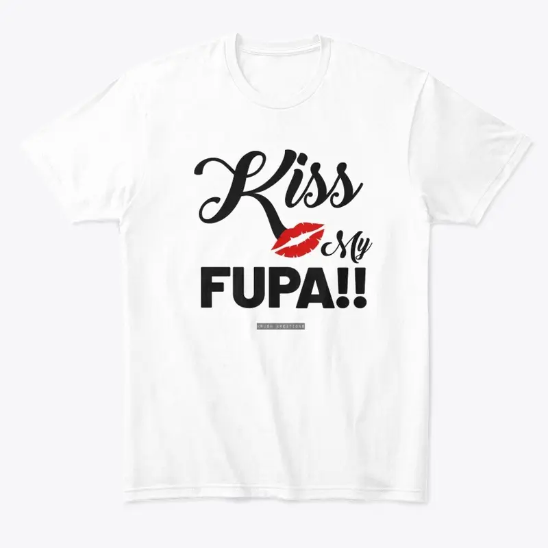 Kiss My Fupa (Light)