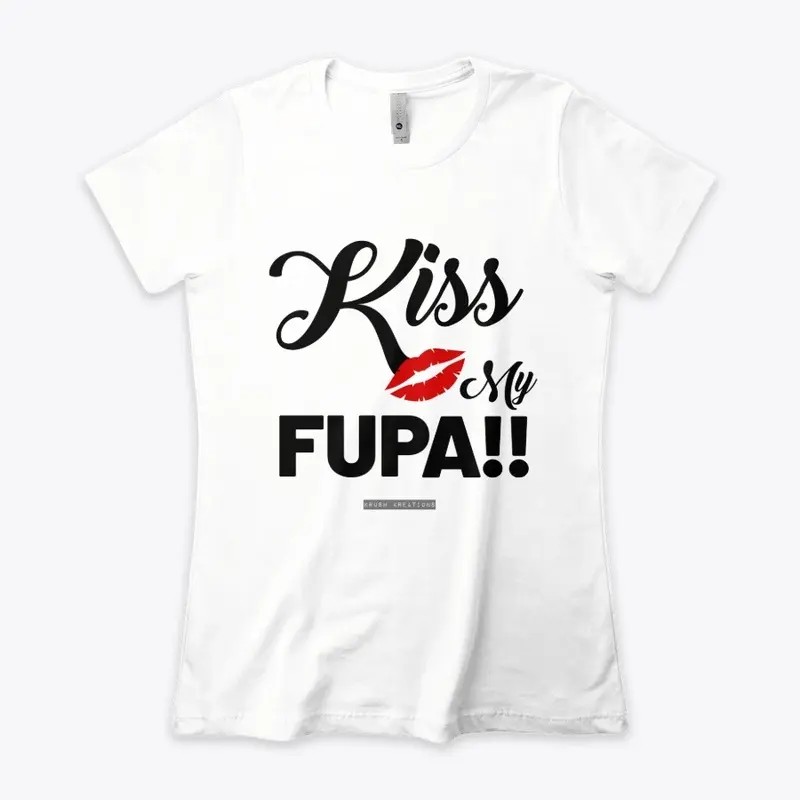 Kiss My Fupa (Light)